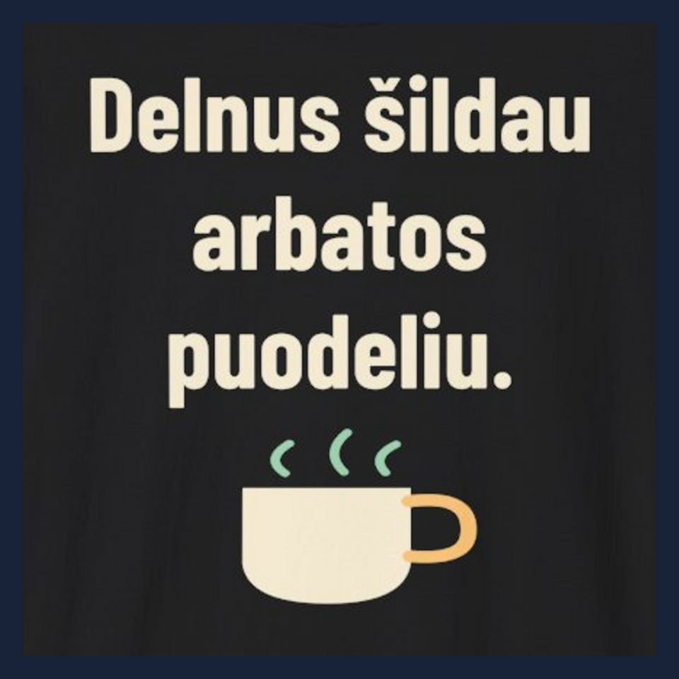 Delnus šildau arbatos puodeliu. · Marškinėliai · Užrašo stambus planas
