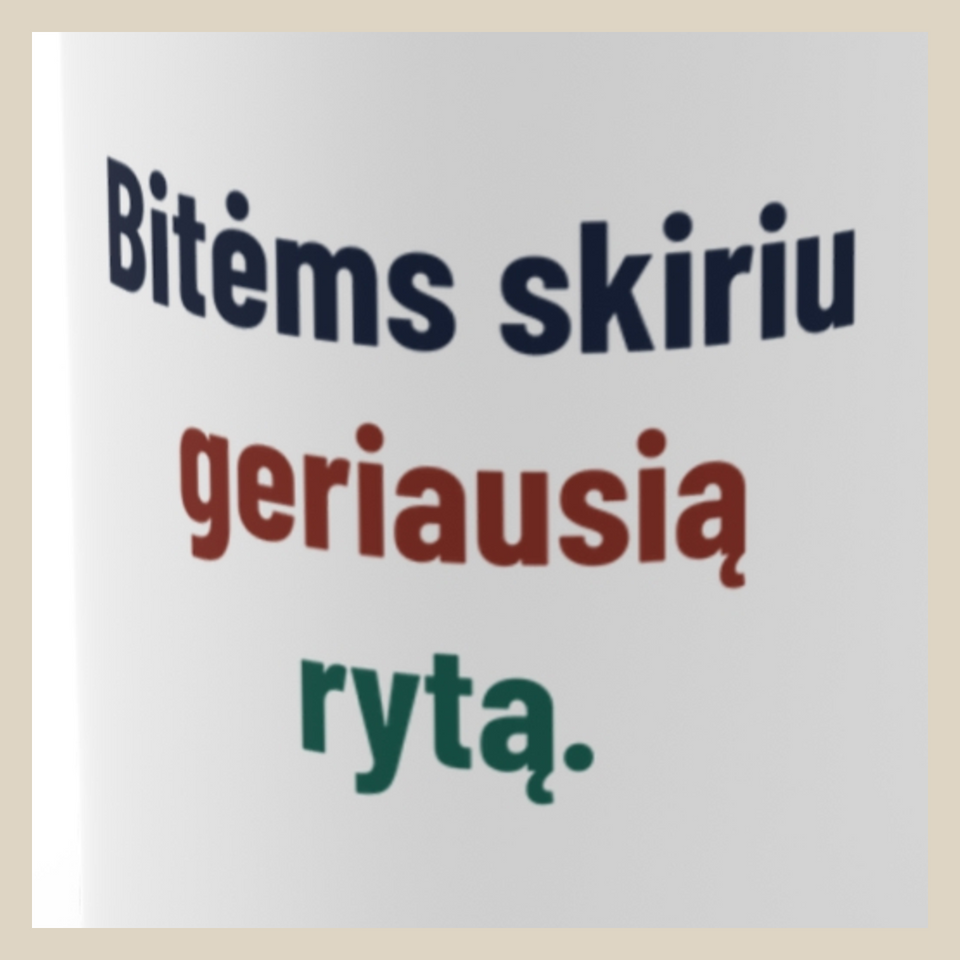 Bitėms skiriu geriausią rytą. · Puodelis · Užrašo stambus planas