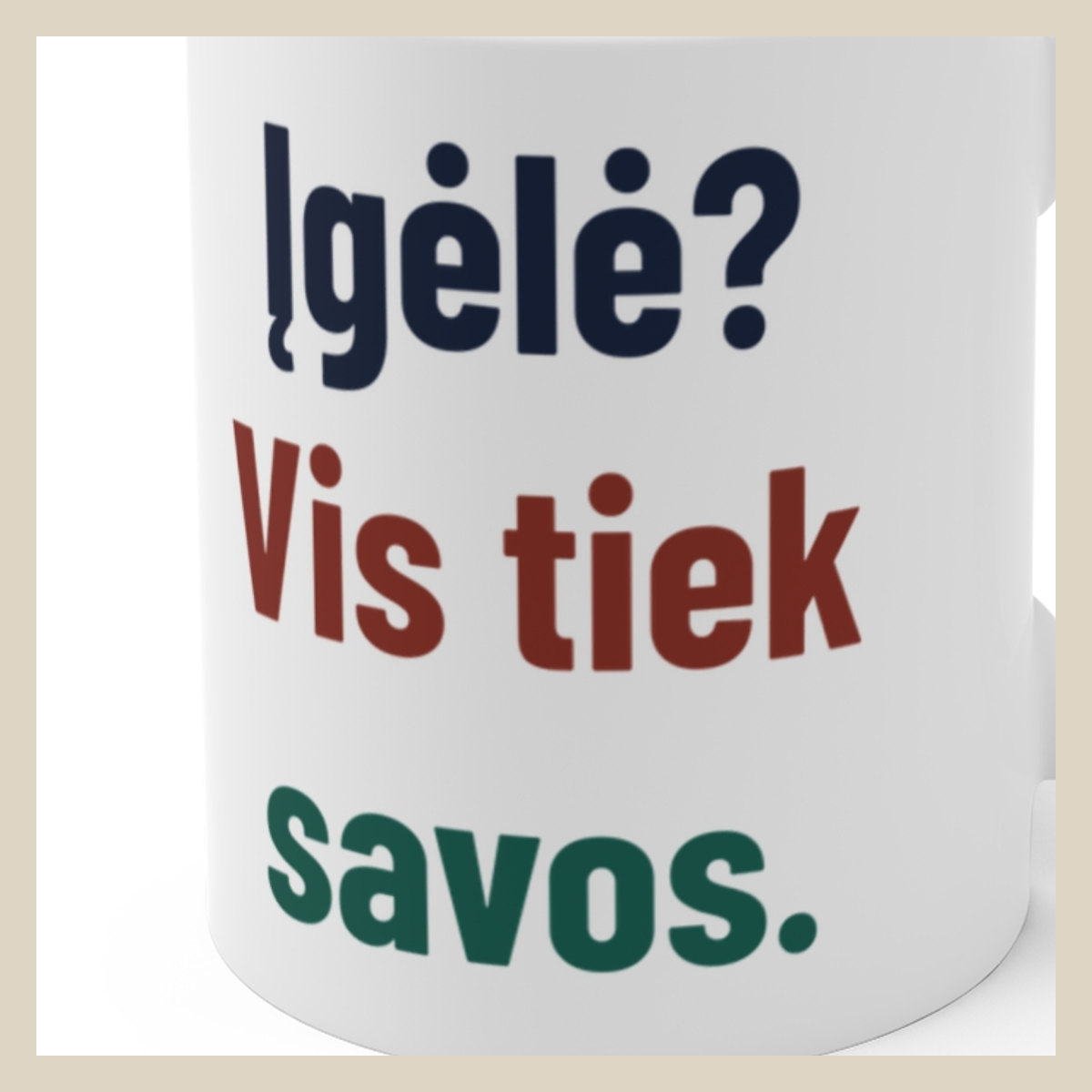 Įgėlė? Vis tiek savos. · Puodelis · Užrašo stambus planas