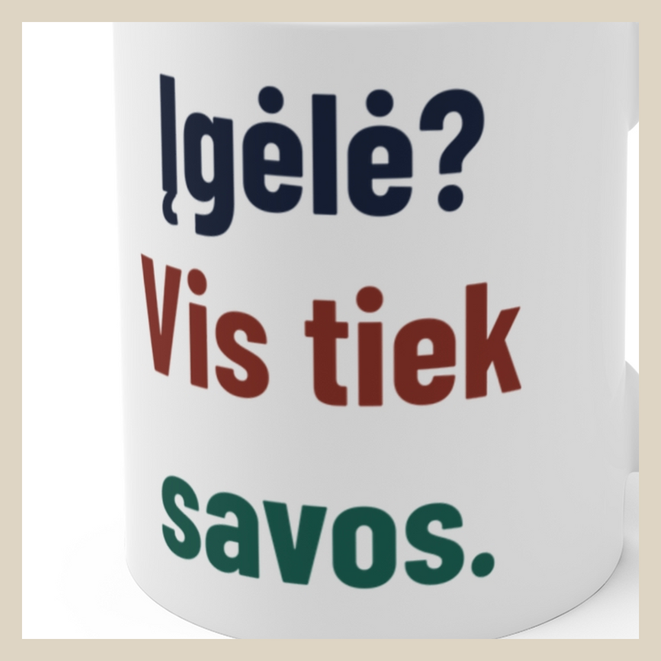 Įgėlė? Vis tiek savos. · Puodelis · Užrašo stambus planas