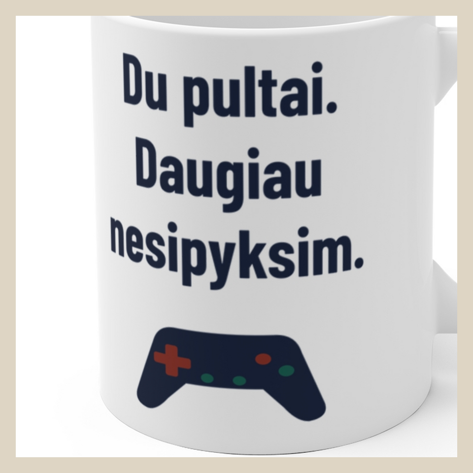 Du pultai. Daugiau nesipyksim. · Puodelis · Užrašo stambus planas