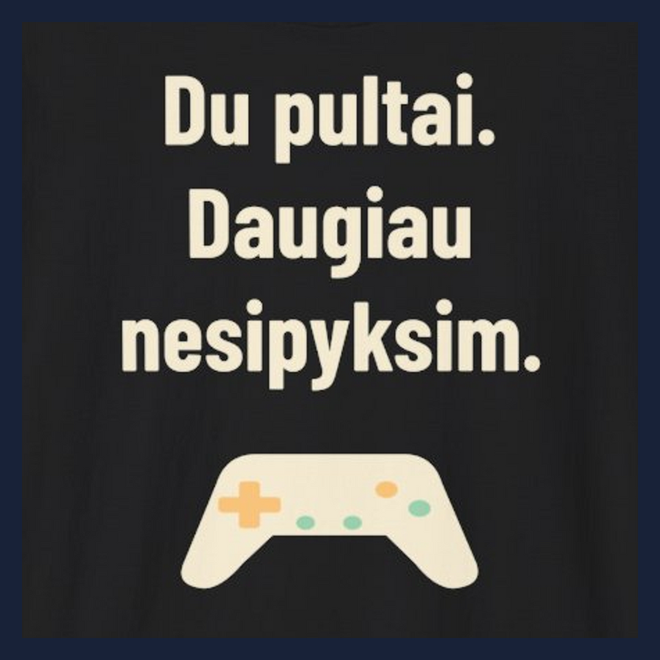 Du pultai. Daugiau nesipyksim. · Marškinėliai · Užrašo stambus planas
