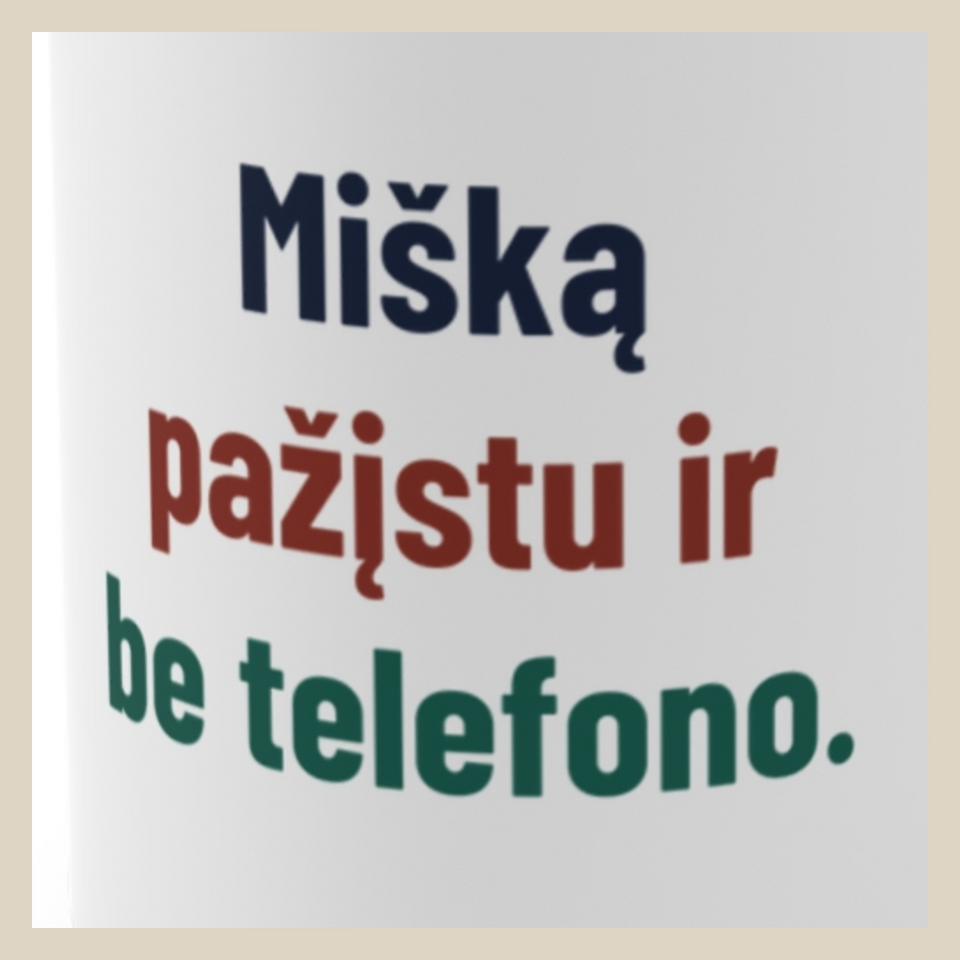 Mišką pažįstu ir be telefono. · Puodelis · Užrašo stambus planas