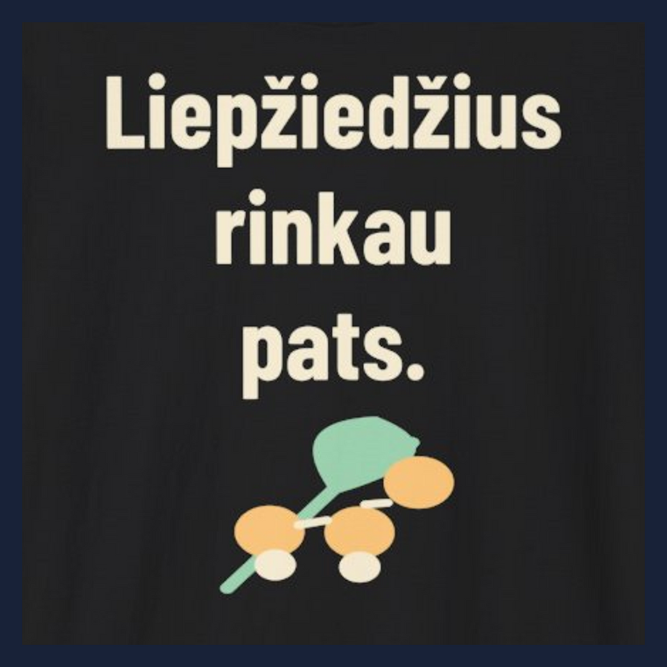 Liepžiedžius rinkau pats. · Marškinėliai · Užrašo stambus planas