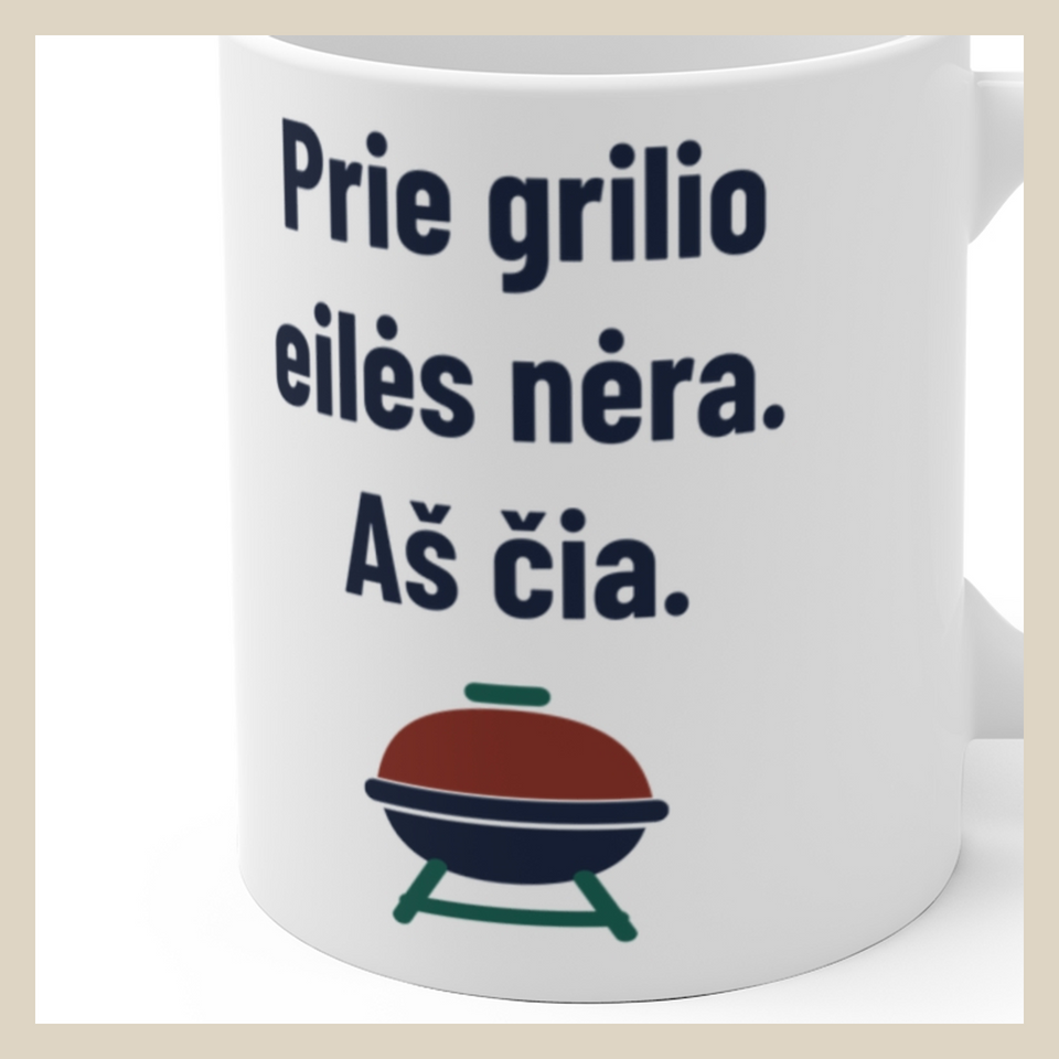 Prie grilio eilės nėra. Aš čia. · Puodelis · Užrašo stambus planas