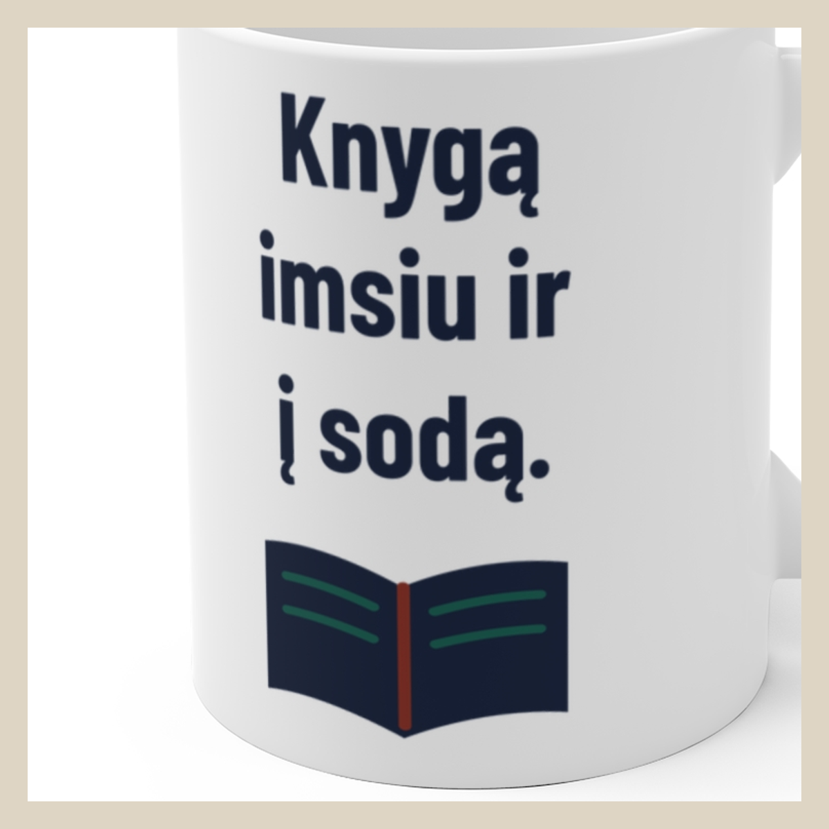Knygą imsiu ir į sodą. · Puodelis · Užrašo stambus planas