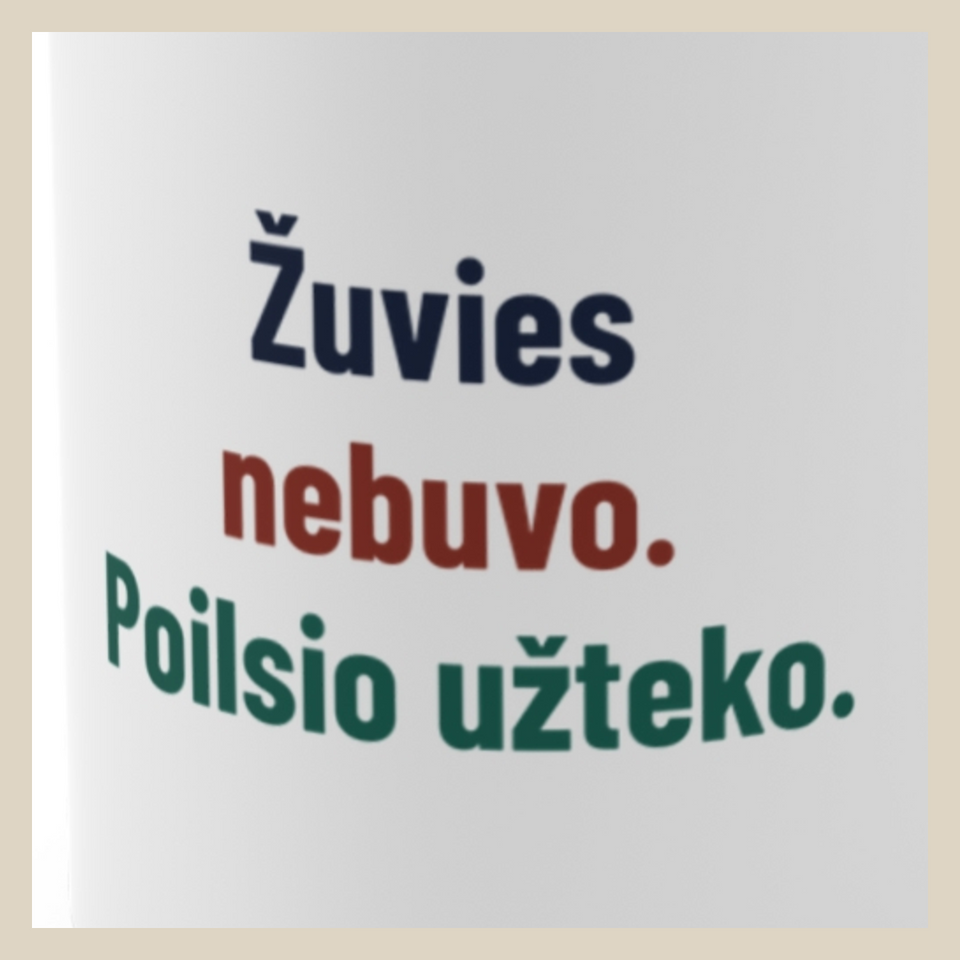 Žuvies nebuvo. Poilsio užteko. · Puodelis · Užrašo stambus planas