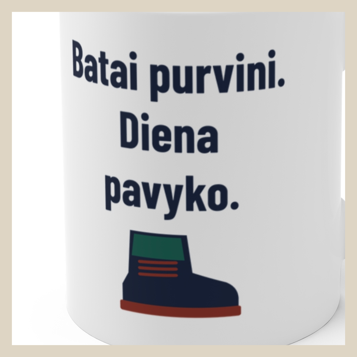 Batai purvini. Diena pavyko. · Puodelis · Užrašo stambus planas