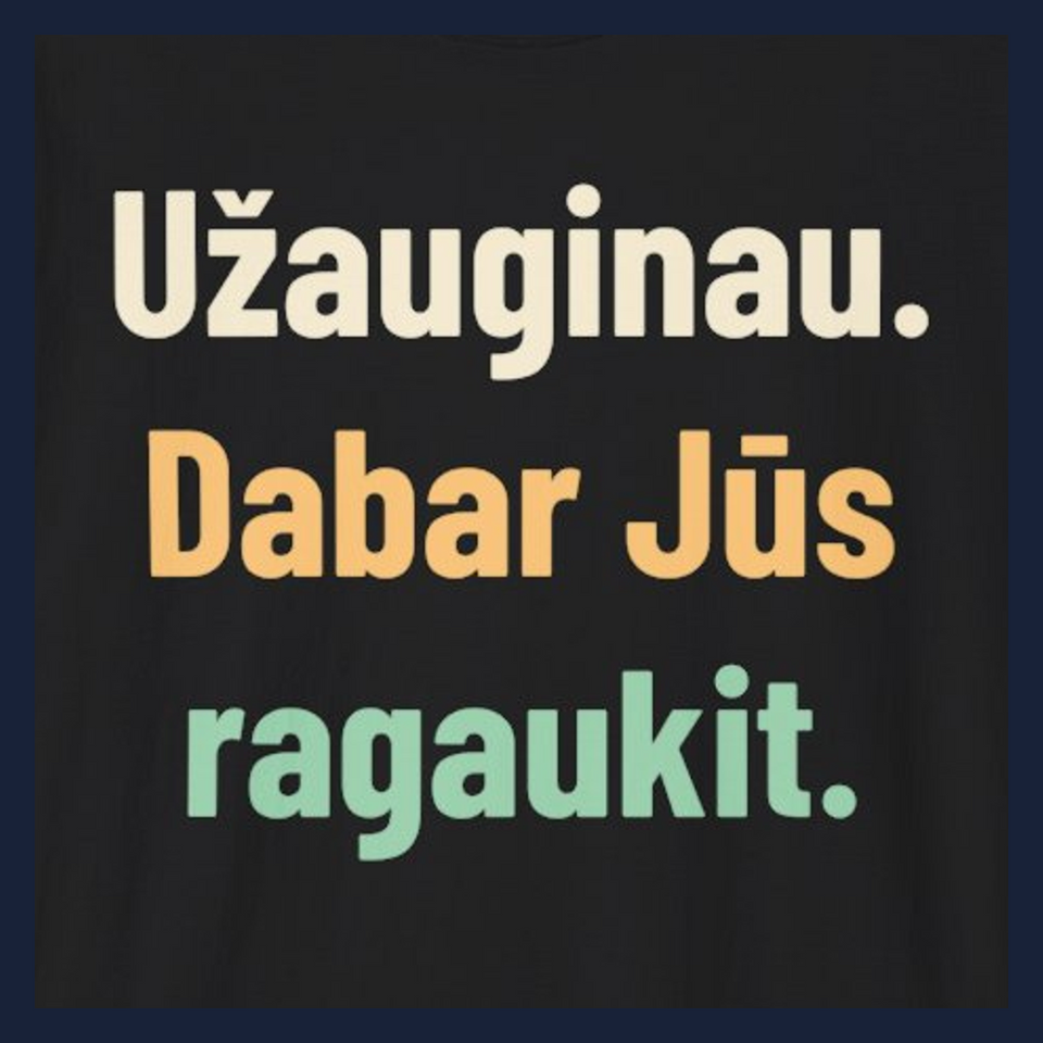 Užauginau. Dabar Jūs ragaukit. · Marškinėliai · Užrašo stambus planas