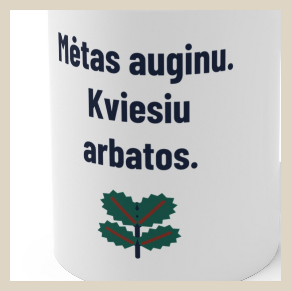 Mėtas auginu. Kviesiu arbatos. · Puodelis · Užrašo stambus planas