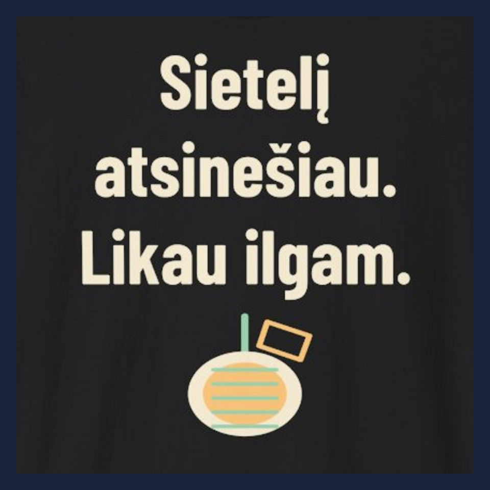 Sietelį atsinešiau. Likau ilgam. · Marškinėliai · Užrašo stambus planas
