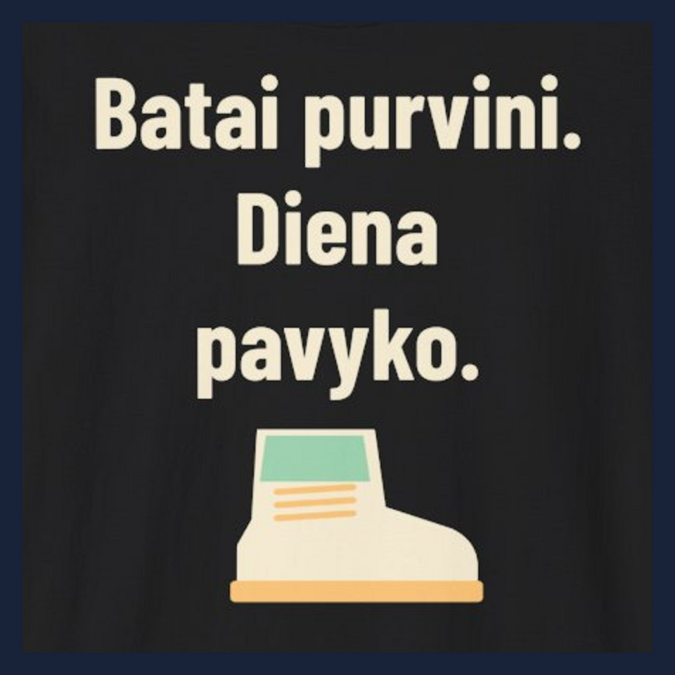 Batai purvini. Diena pavyko. · Marškinėliai · D3 dizaino stambus planas
