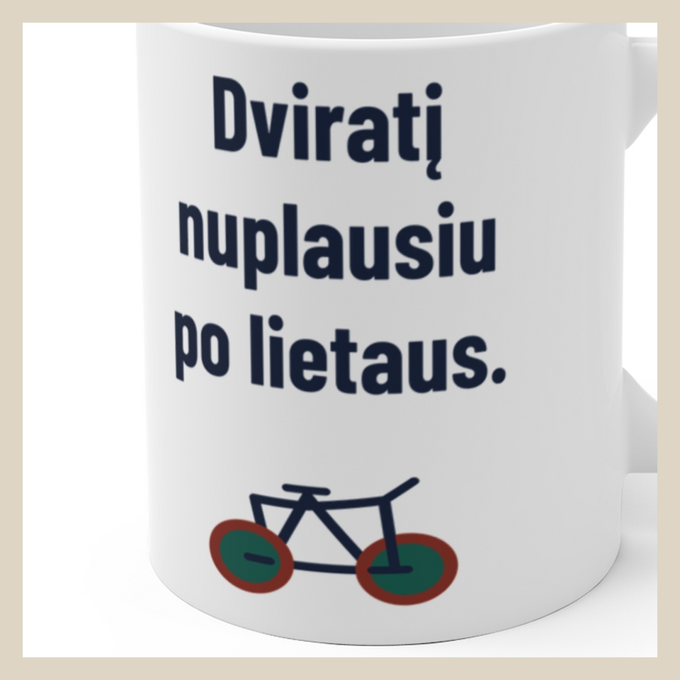 Dviratį nuplausiu po lietaus. · Puodelis · D3 dizaino stambus planas