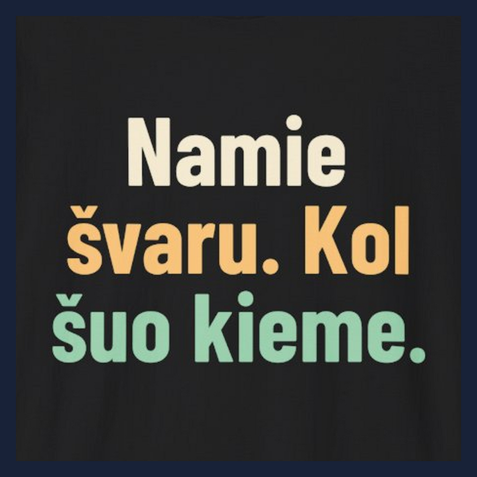 Namie švaru. Kol šuo kieme. · Marškinėliai · Užrašo stambus planas