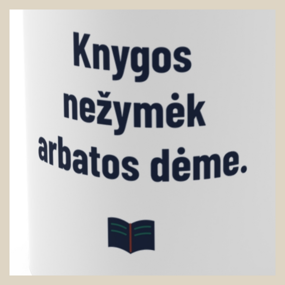 Knygos nežymėk arbatos dėme. · Puodelis · Užrašo stambus planas