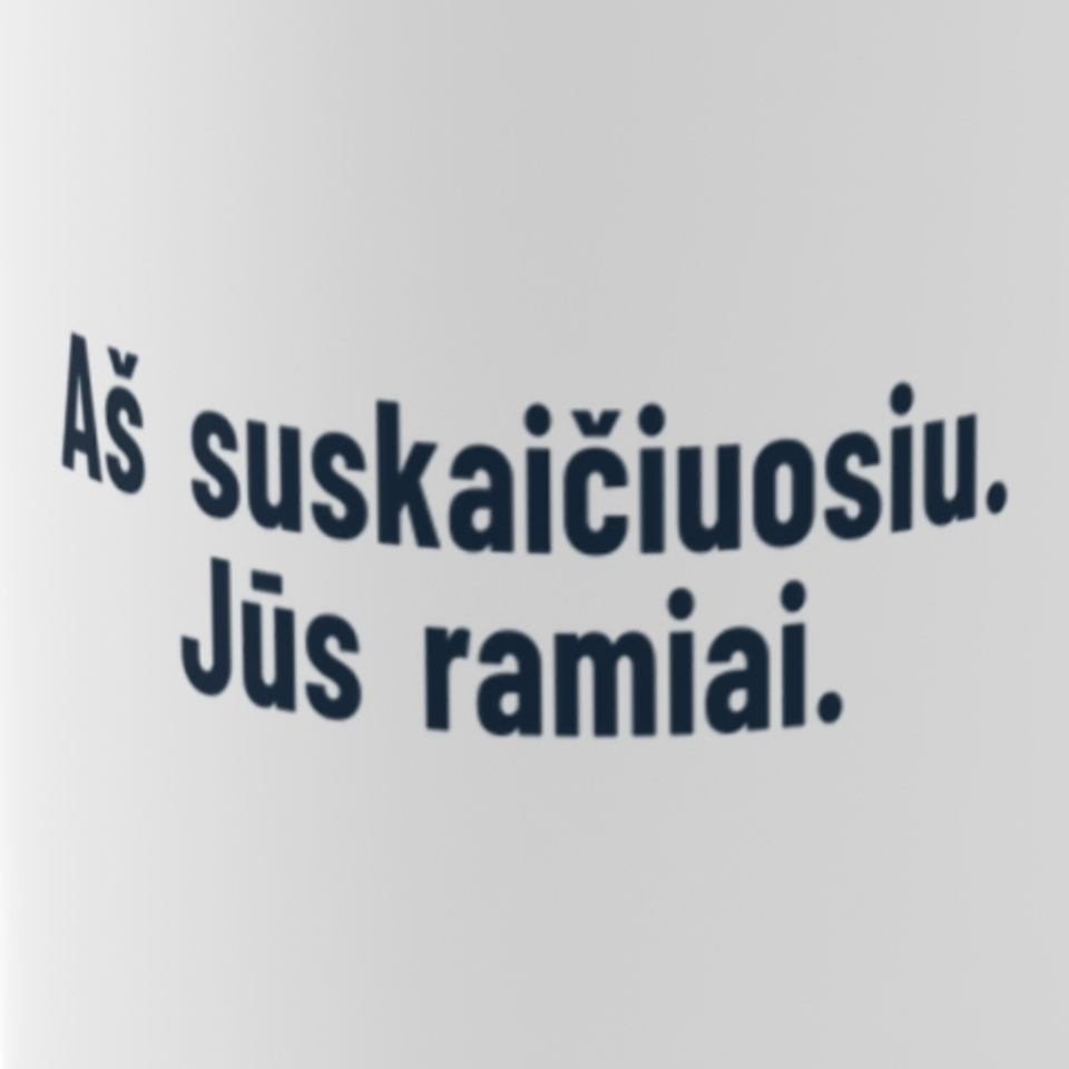 Aš suskaičiuosiu. Jūs ramiai. – Puodelis, spaudos detalė