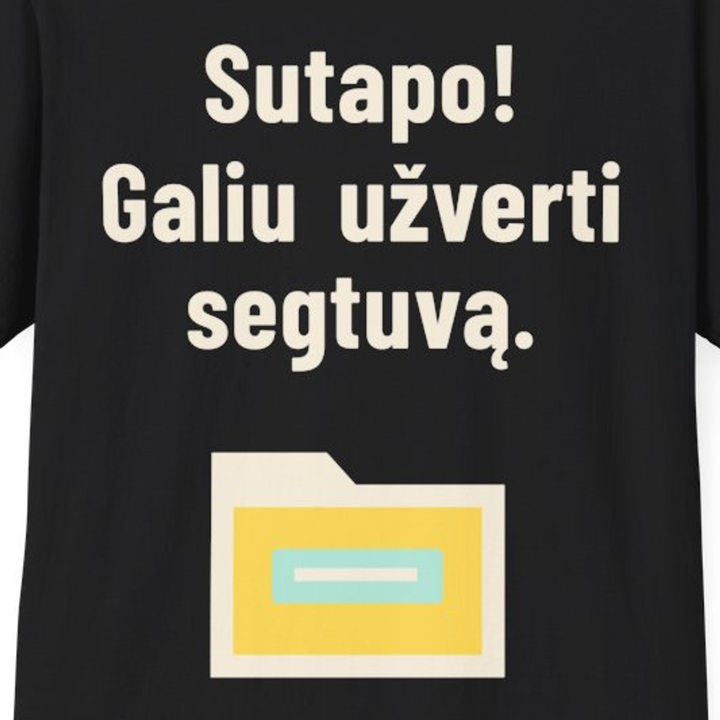 Sutapo! Galiu užverti segtuvą.