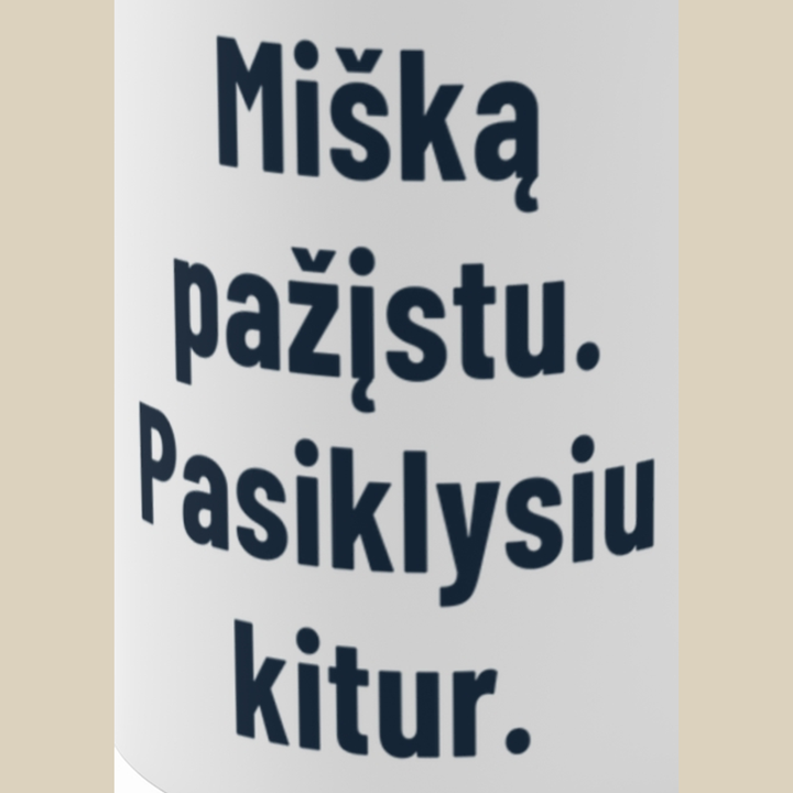 Mišką pažįstu. Pasiklysiu kitur.