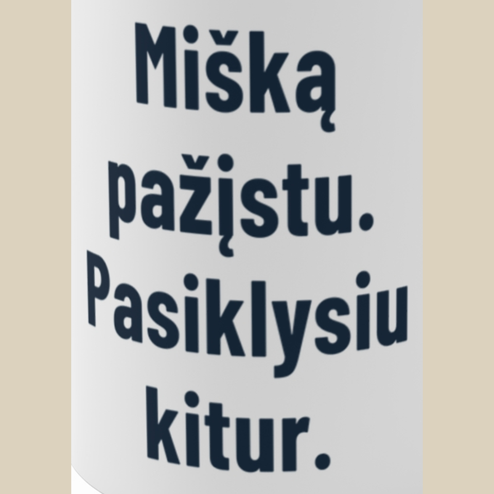 Mišką pažįstu. Pasiklysiu kitur. – Puodelis, spaudos detalė