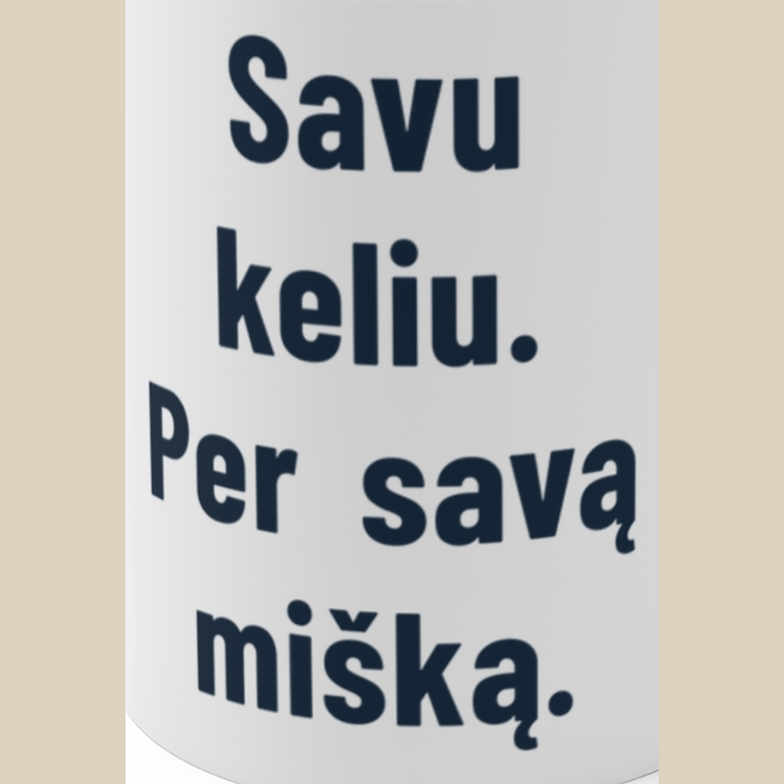 Savu keliu – per savo mišką.