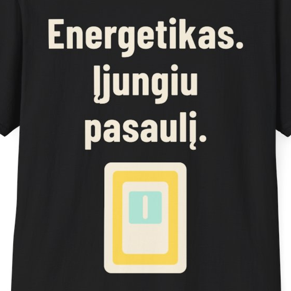 Energetikas. Įjungiu pasaulį. – Marškinėliai, spaudos detalė