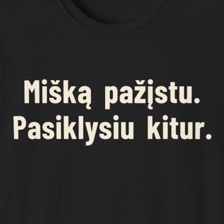 Mišką pažįstu. Pasiklysiu kitur.