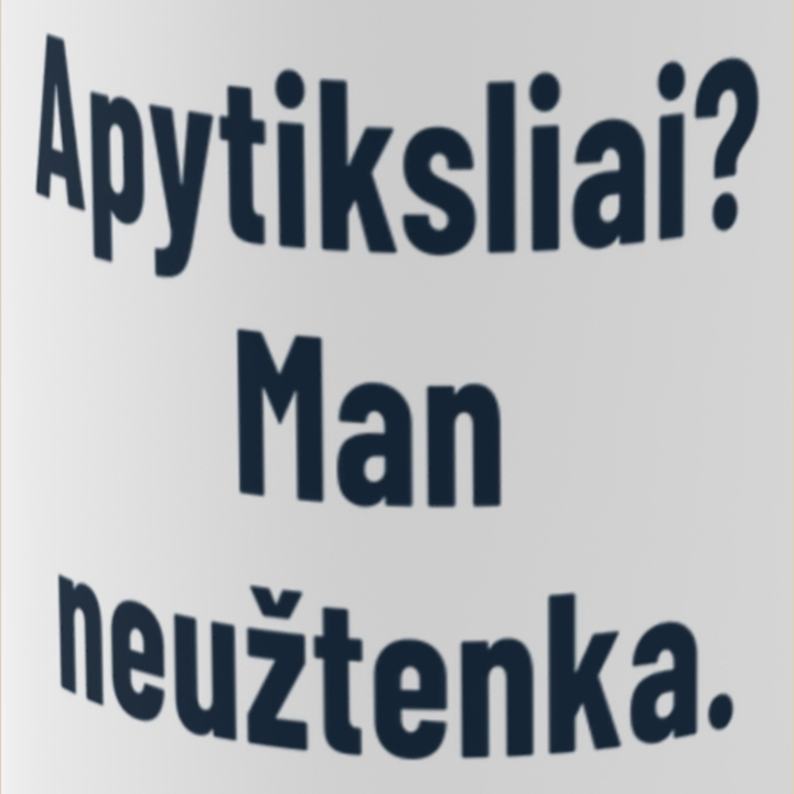 Apytiksliai? Man neužtenka.