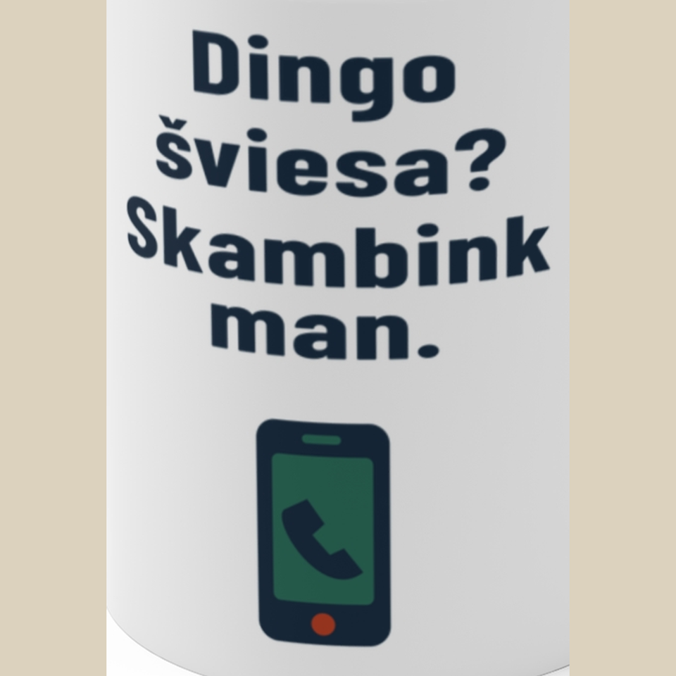 Dingo šviesa? Skambink man. – Puodelis, spaudos detalė