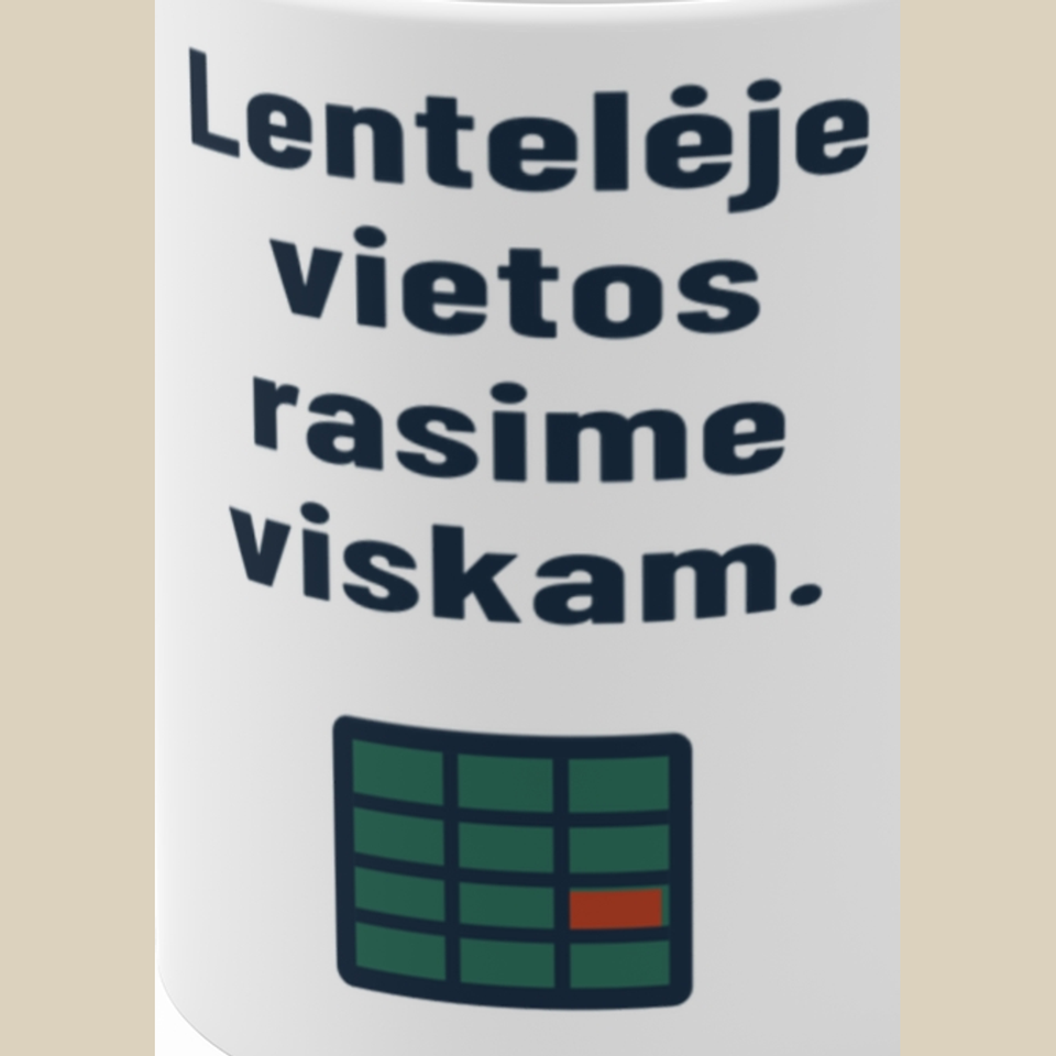 Lentelėje vietos rasime viskam. – Puodelis, spaudos detalė