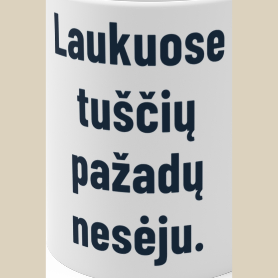 Laukuose tuščių pažadų nesėju. – Puodelis, spaudos detalė