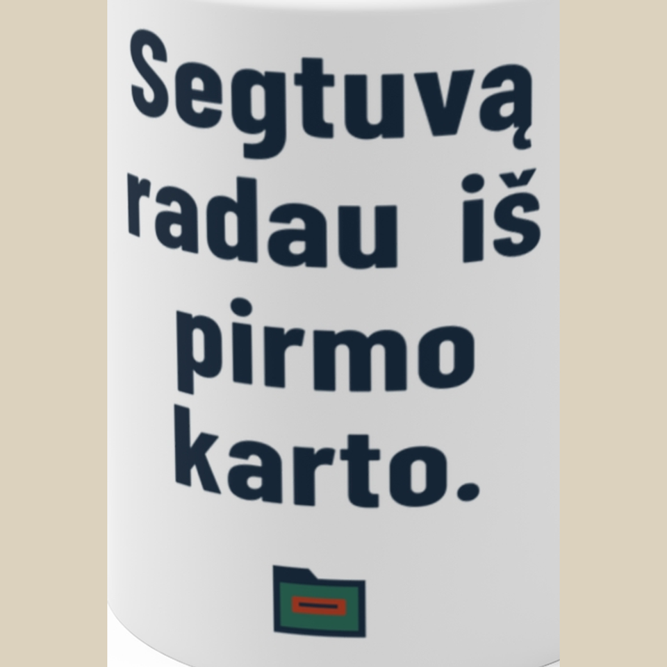 Segtuvą radau iš pirmo karto. – Puodelis, spaudos detalė