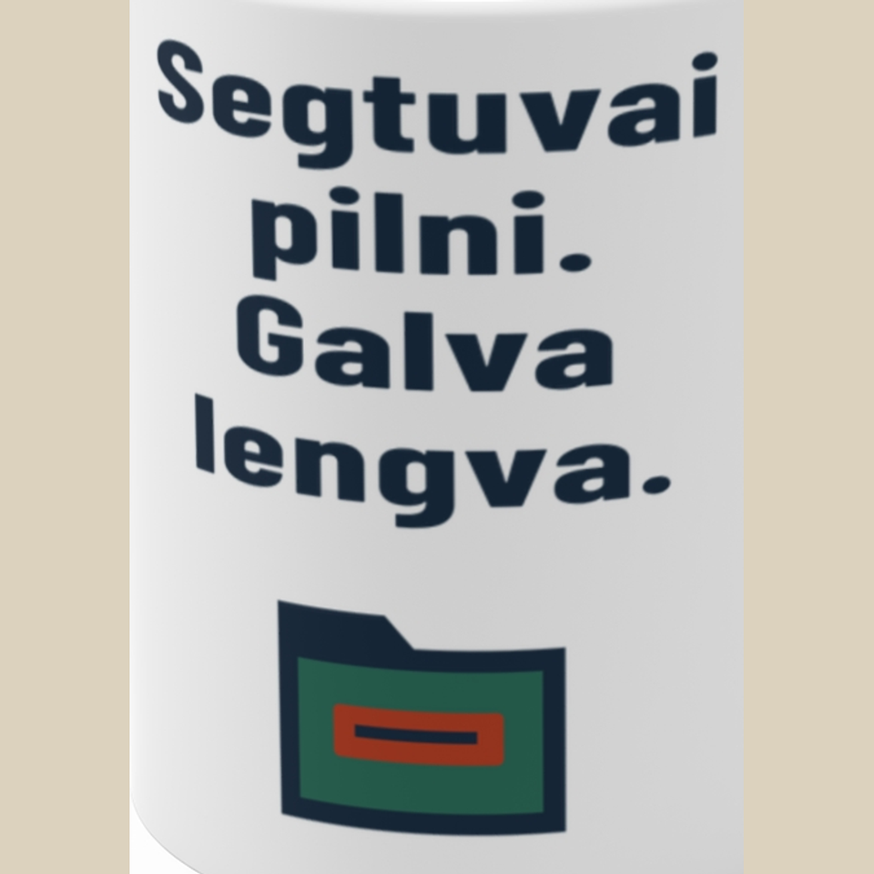 Segtuvai pilni. Galva lengva. – Puodelis, spaudos detalė