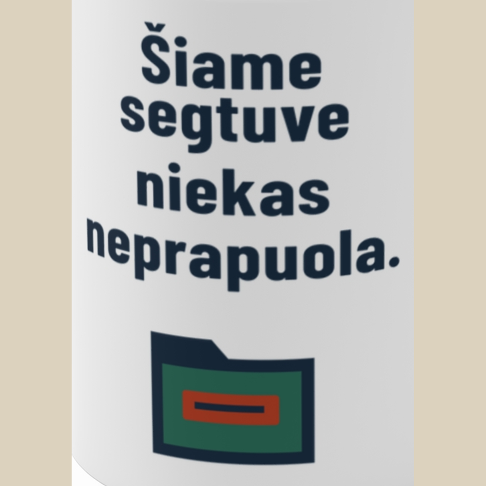 Šiame segtuve niekas neprapuola. – Puodelis, spaudos detalė