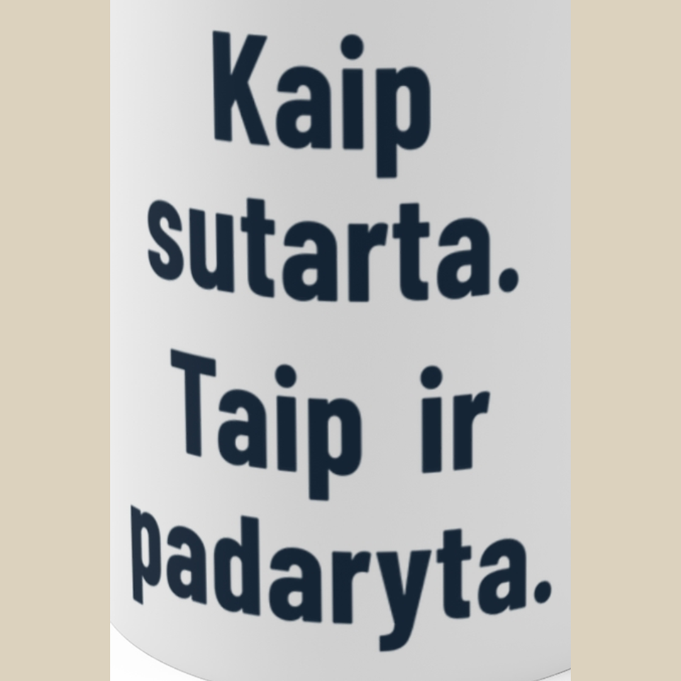Kaip sutarta. Taip ir padaryta. – Puodelis, spaudos detalė