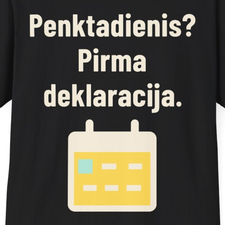 Penktadienis? Pirmiau – deklaracija.
