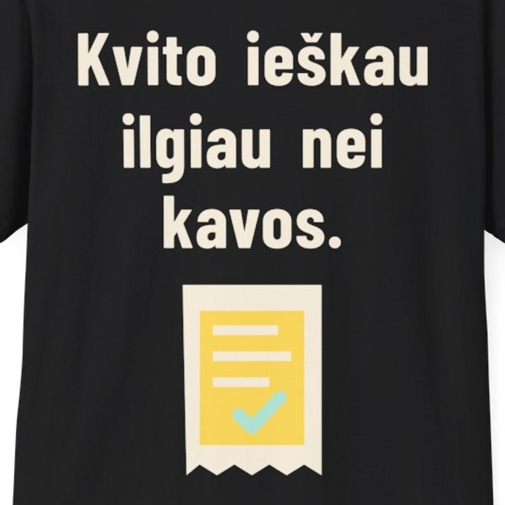 Kvito ieškau ilgiau nei kavos.