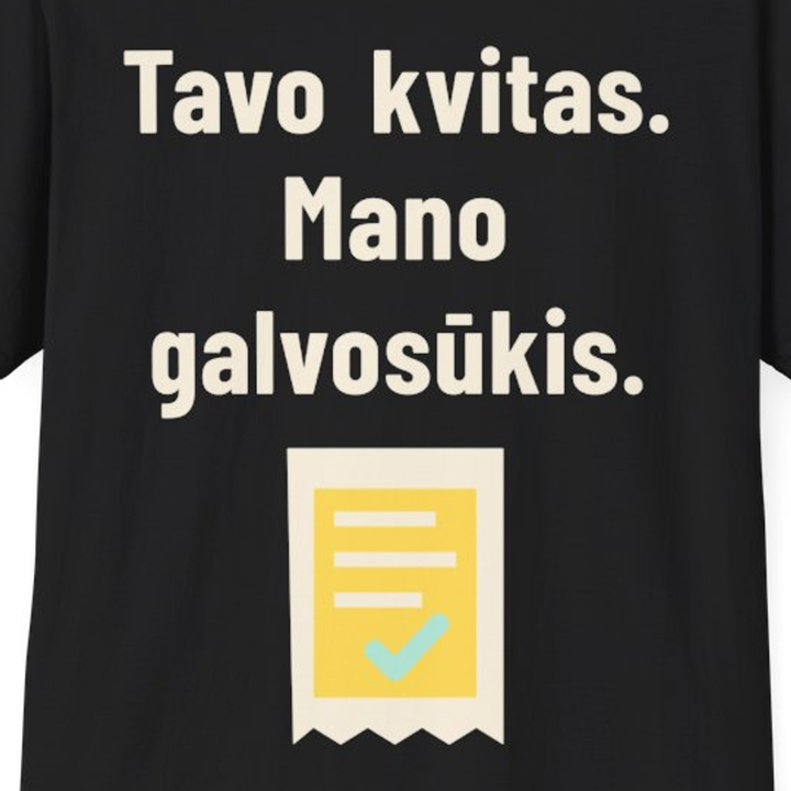 Tavo kvitas. Mano galvosūkis.
