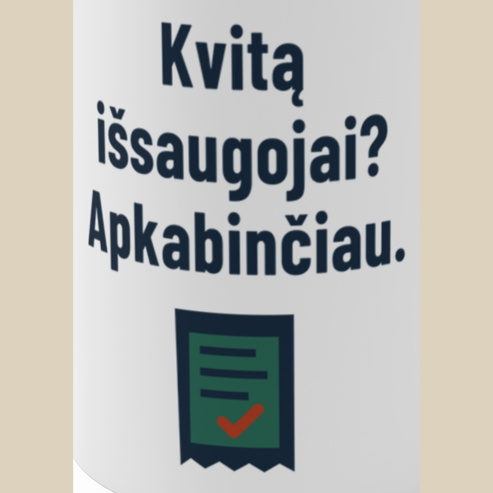 Kvitą išsaugojai? Apkabinčiau. – Puodelis, spaudos detalė