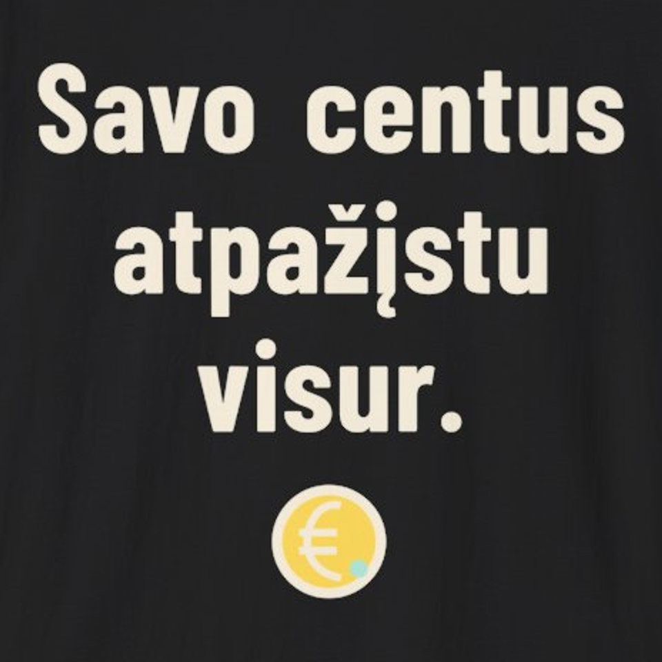 Kiekvieną centą pažįstu iš veido. – Savo centus atpažįstu visur. – Marškinėliai, spaudos detalė