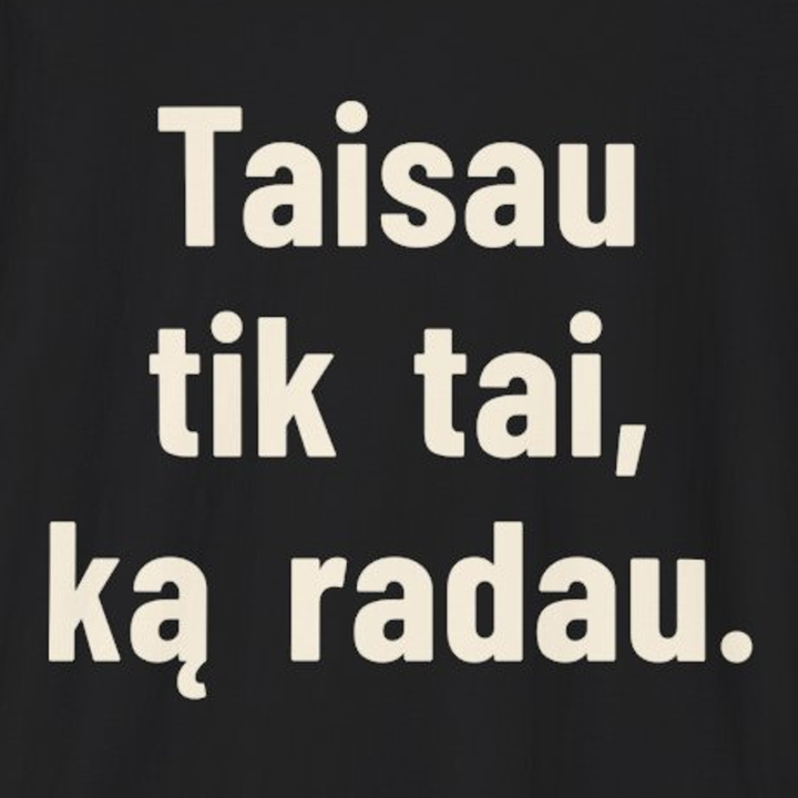 Taisau tai, ką kiti „pataisė“.