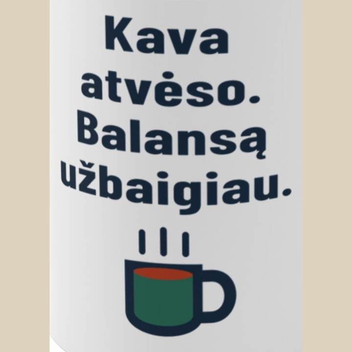 Kava atvėso. Balansas suvestas.