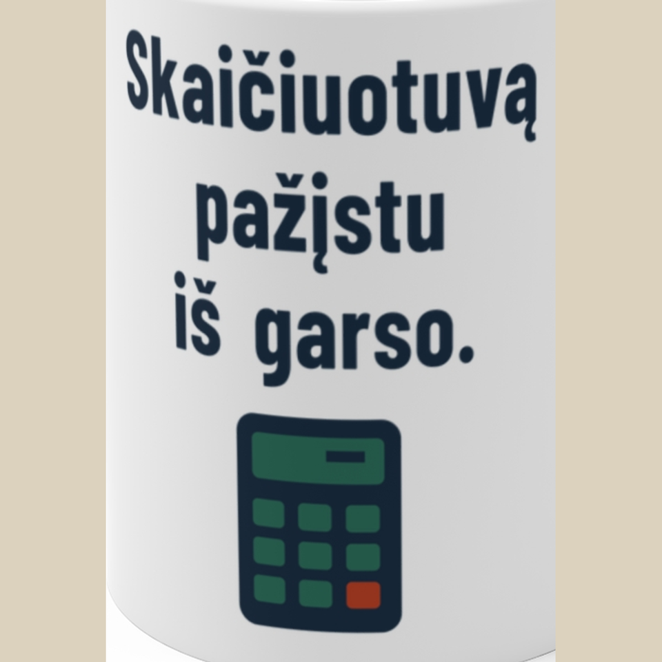 Skaičiuotuvą atpažįstu iš garso. – Skaičiuotuvą pažįstu iš garso. – Puodelis, spaudos detalė