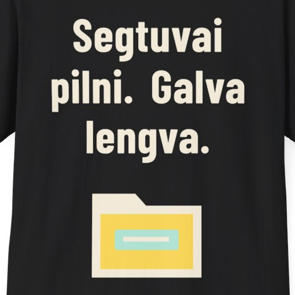 Segtuvai pilni. Galva lengva. – Marškinėliai, spaudos detalė