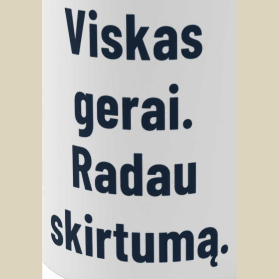 Viskas gerai. Radau skirtumą. – Puodelis, spaudos detalė