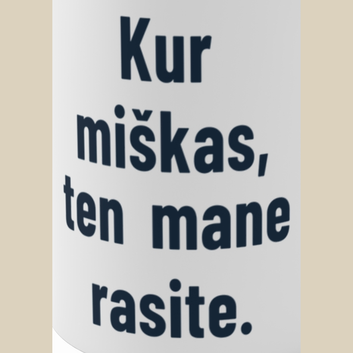 Kur miškas, ten mane rasite.