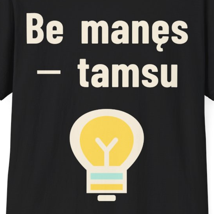 Be manęs – tamsu
