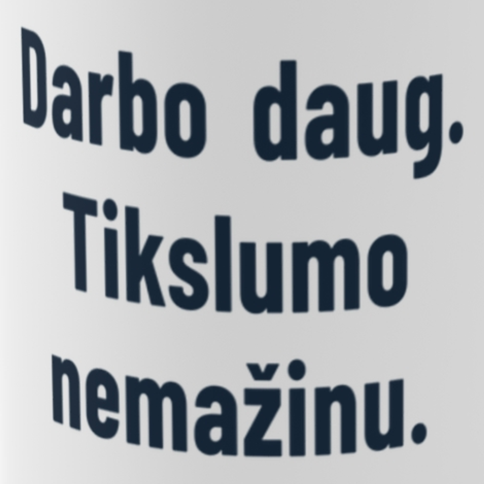 Darbo daug. Tikslumo nemažinu. – Puodelis, spaudos detalė