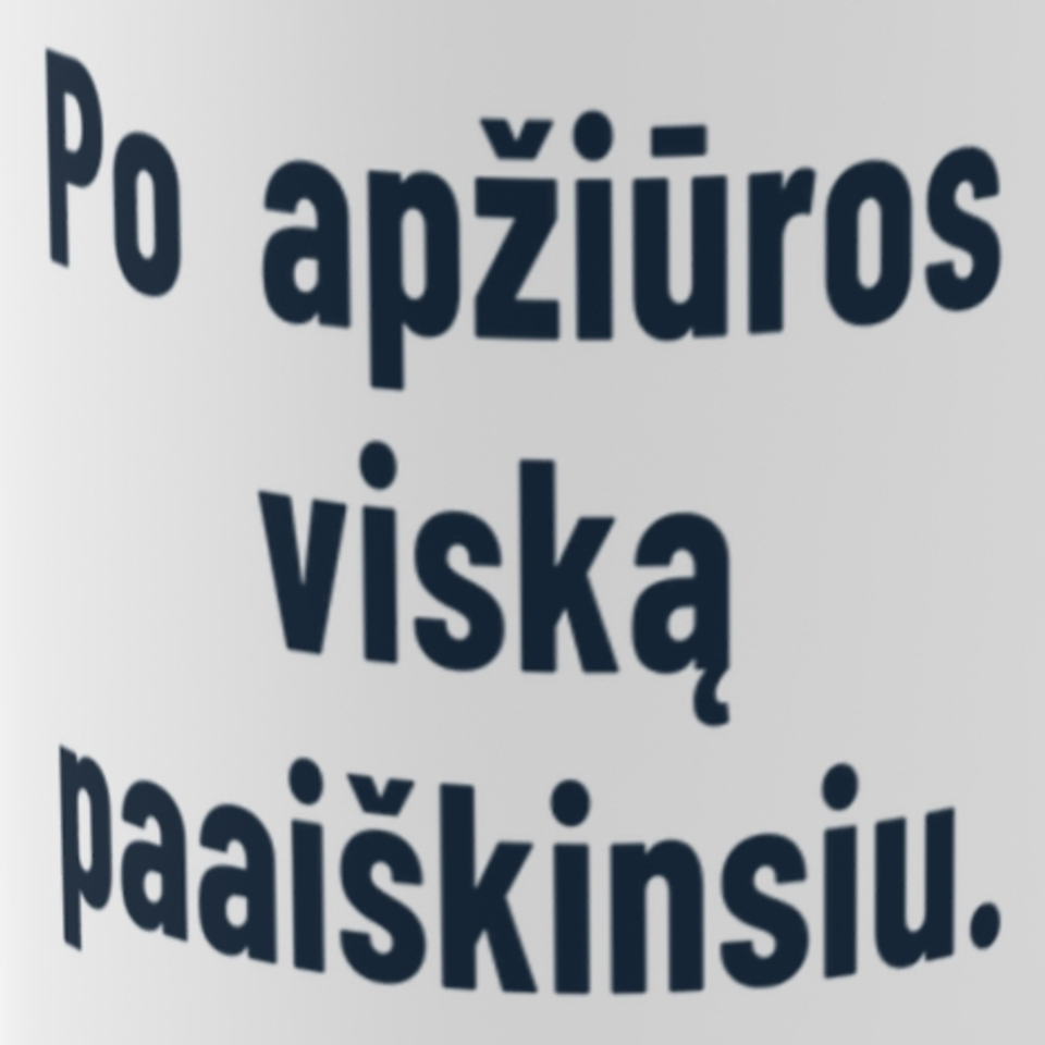 Po apžiūros viską paaiškinsiu. – Puodelis, spaudos detalė