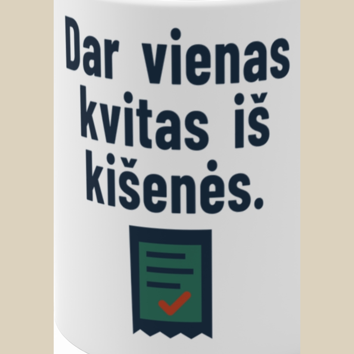 Dar vienas kvitas iš kišenės.