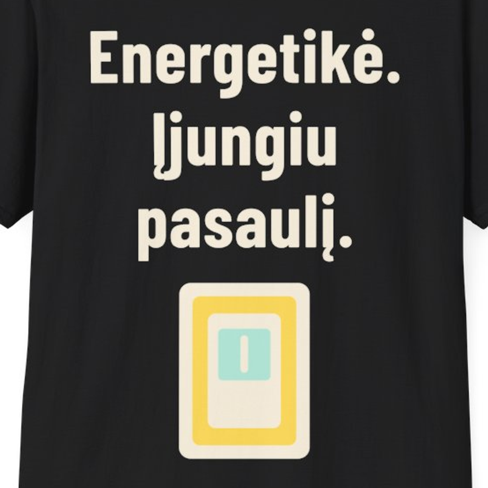 Energetikė. Įjungiu pasaulį. – Marškinėliai, spaudos detalė